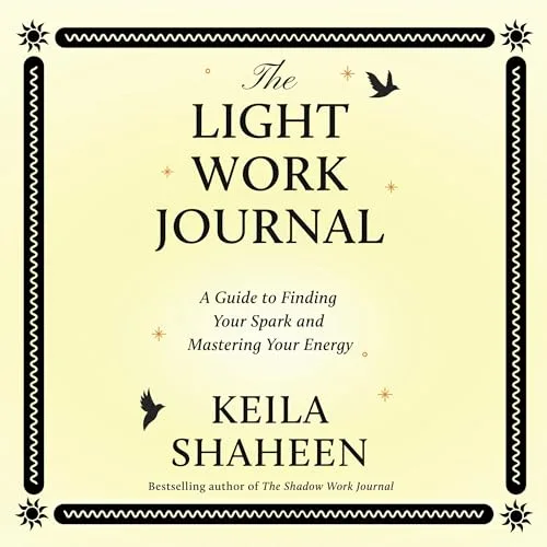 The Light Work Journal By Keila Shaheen